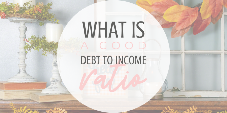 What is a good debt to income ration